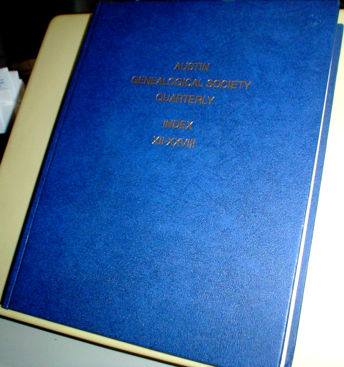 AUSTIN GENEALOGICAL SOCIETY QUARTERLY INDEX Vol 12-28 1971-1987 Texas Genealogy
