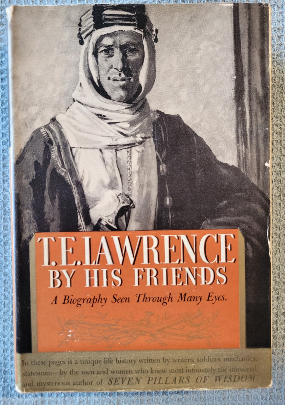 T. E. Lawrence By His Friends – Doubleday/Doran 1937 1st Edition HCDJ