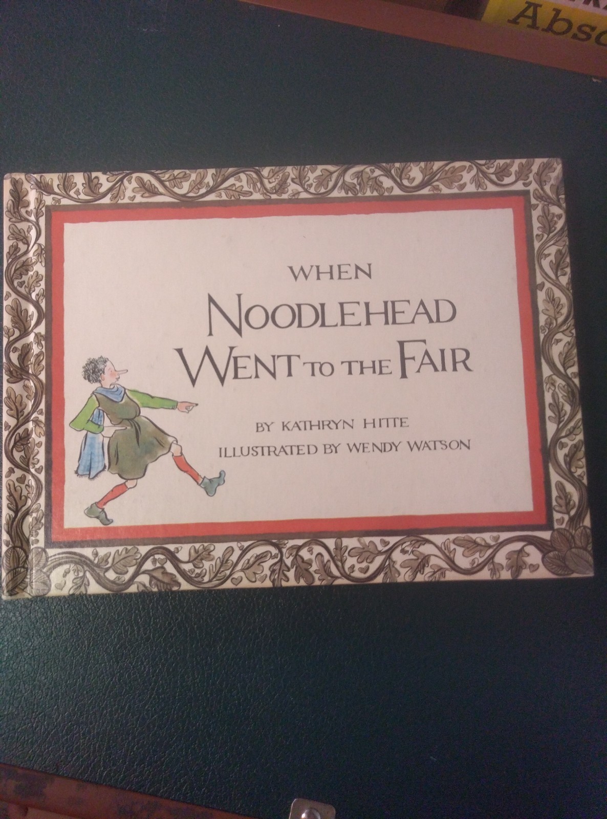 When Noodlehead Went to the Fair 1968 Hardcover Book Kathryn Hitte Wendy Watson