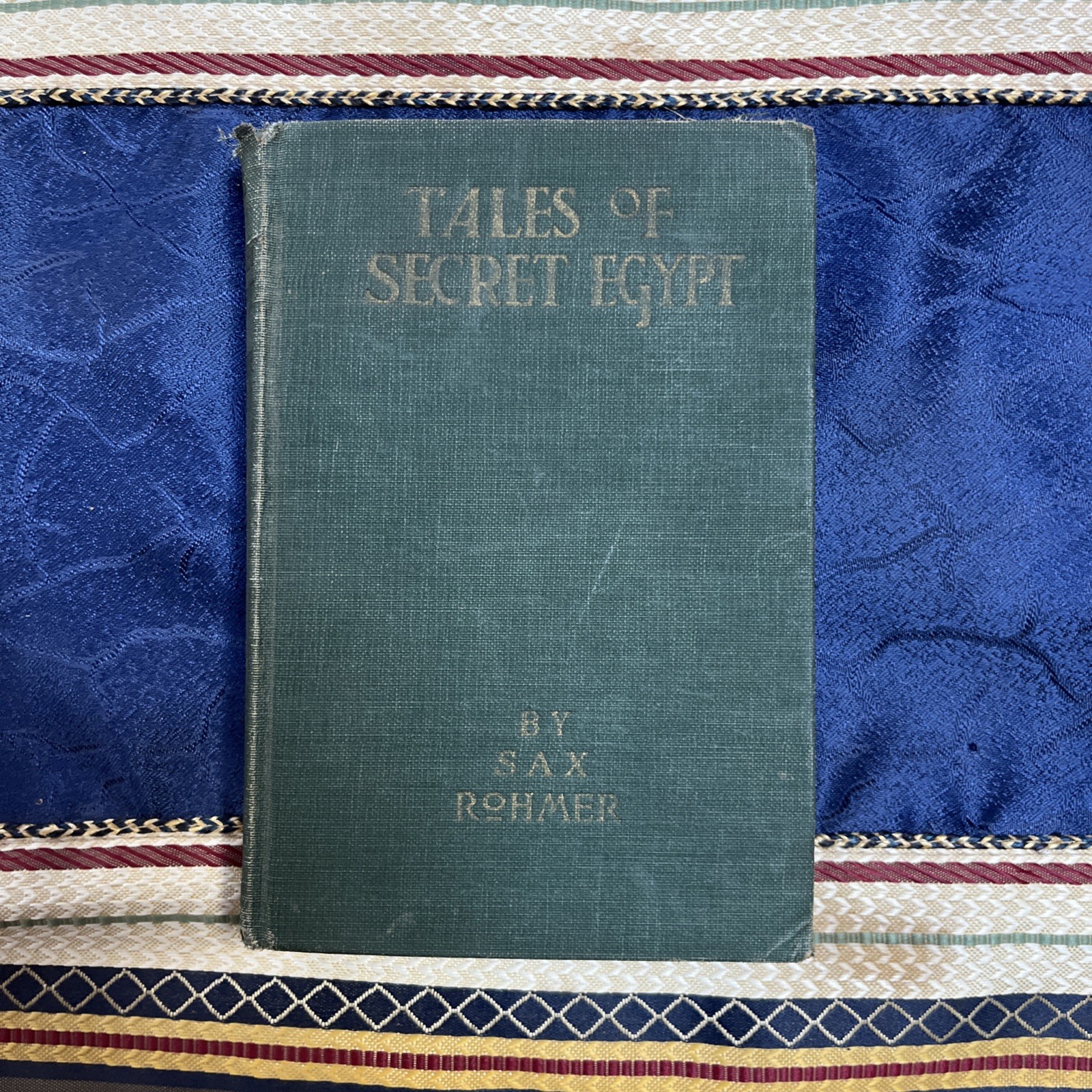 Tales Of Secret Egypt 1919 By Sax Rohmer 2nd Printing Hard Cover