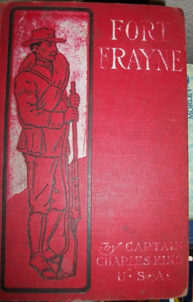 Fort Frayne 1901 1st Thus Captain Charles King Civil War Captain HBAntique Book