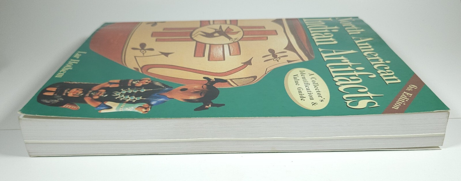 North American Indian Artifacts 6th Edition Lar Hothem Collectors Guide Book