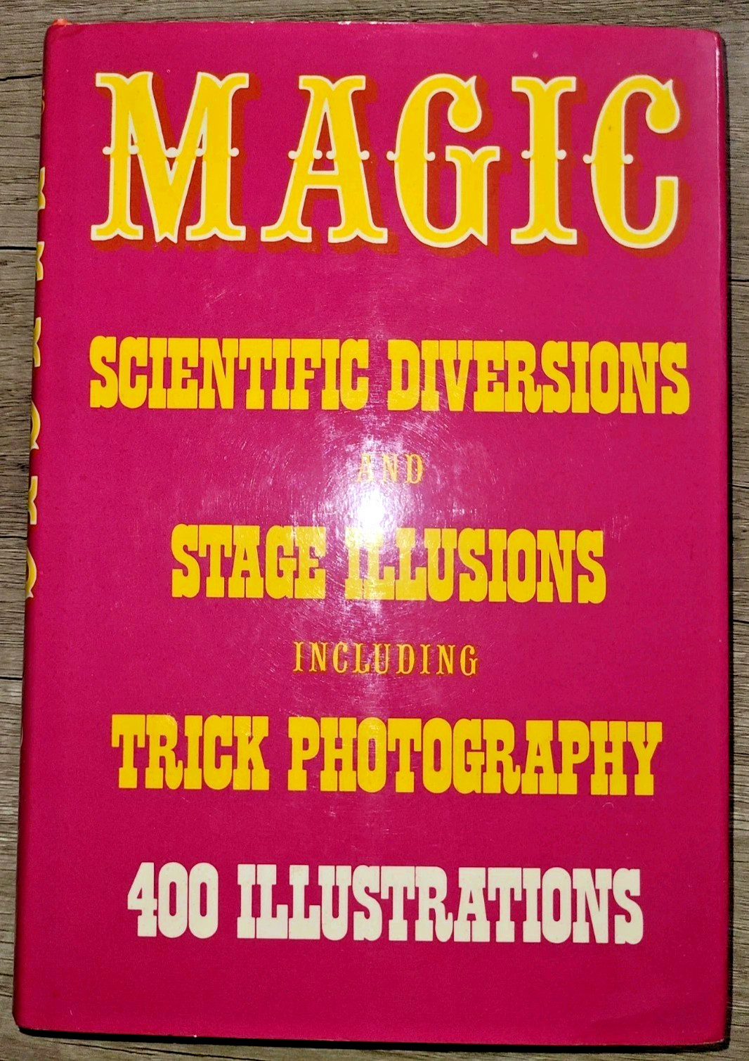 Vtg HC, Magic: Stage Illusions & Scientific Diversions by Albert A. Hopkins 1977