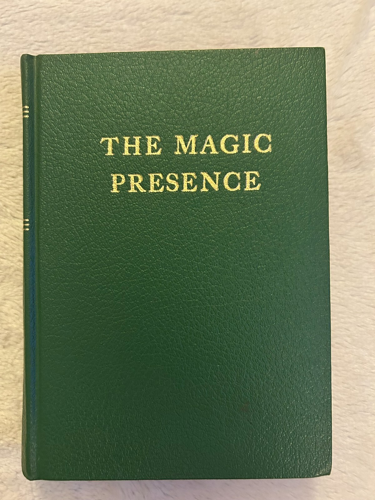 1974 The Magic Presence HC 4th Ed. Excellent Condition ~ by Godfré Ray King