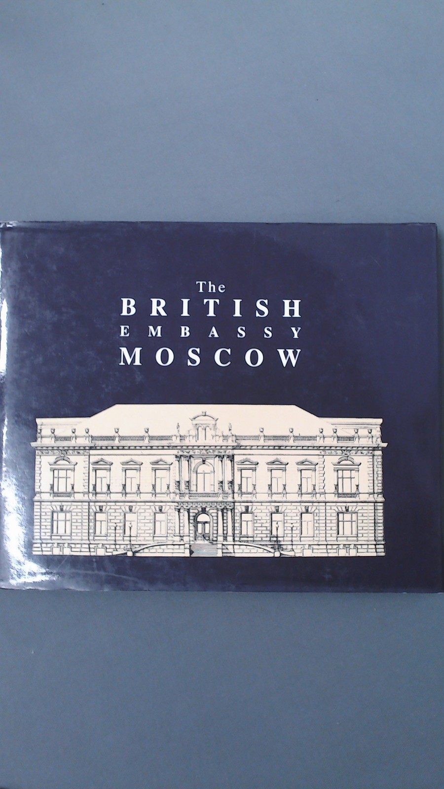 The British Embassy Moscow, Kathleen Berton, Privately Published,