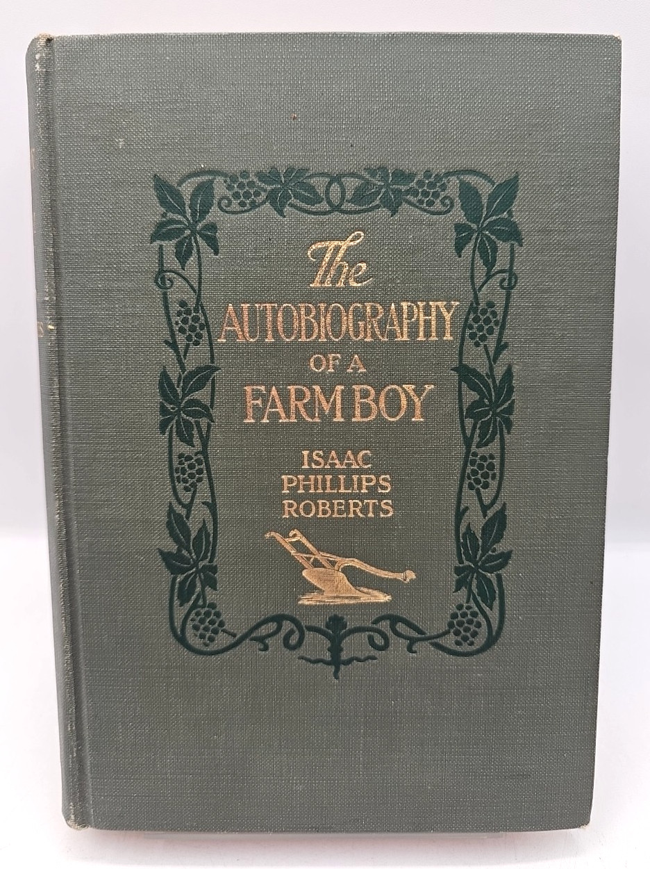 The Autobiography Of A Farm Boy Isaac Phillips Roberts 1916 Lyon Publishers HC