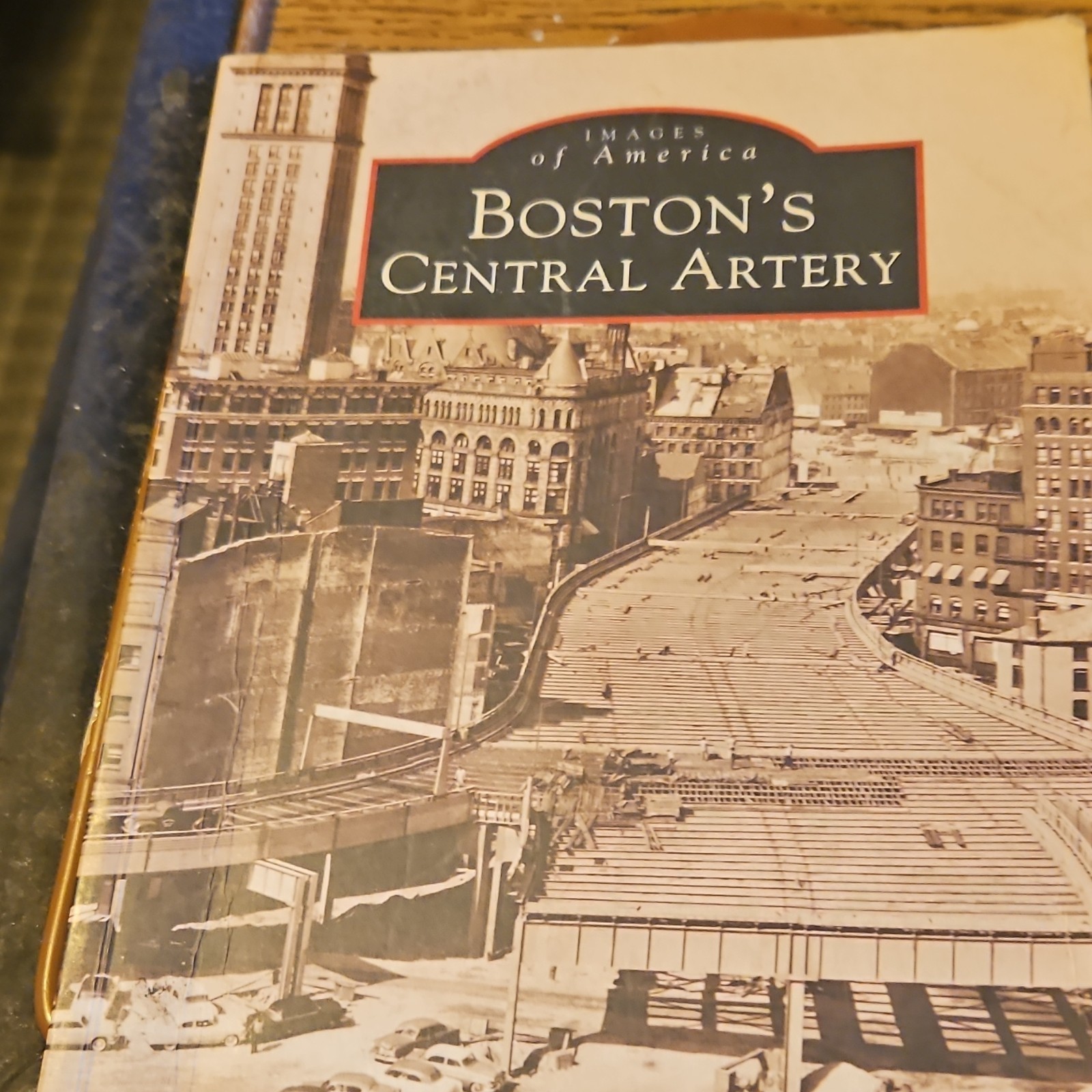 Arcadia Publishing Boston’s Central Artery Illustrated Softcover Book Historical