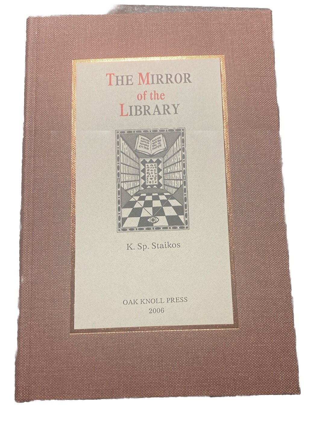B51- K Sp STAIKOS / The Mirror of the Library Limited 1st Edition 2006 HC /700