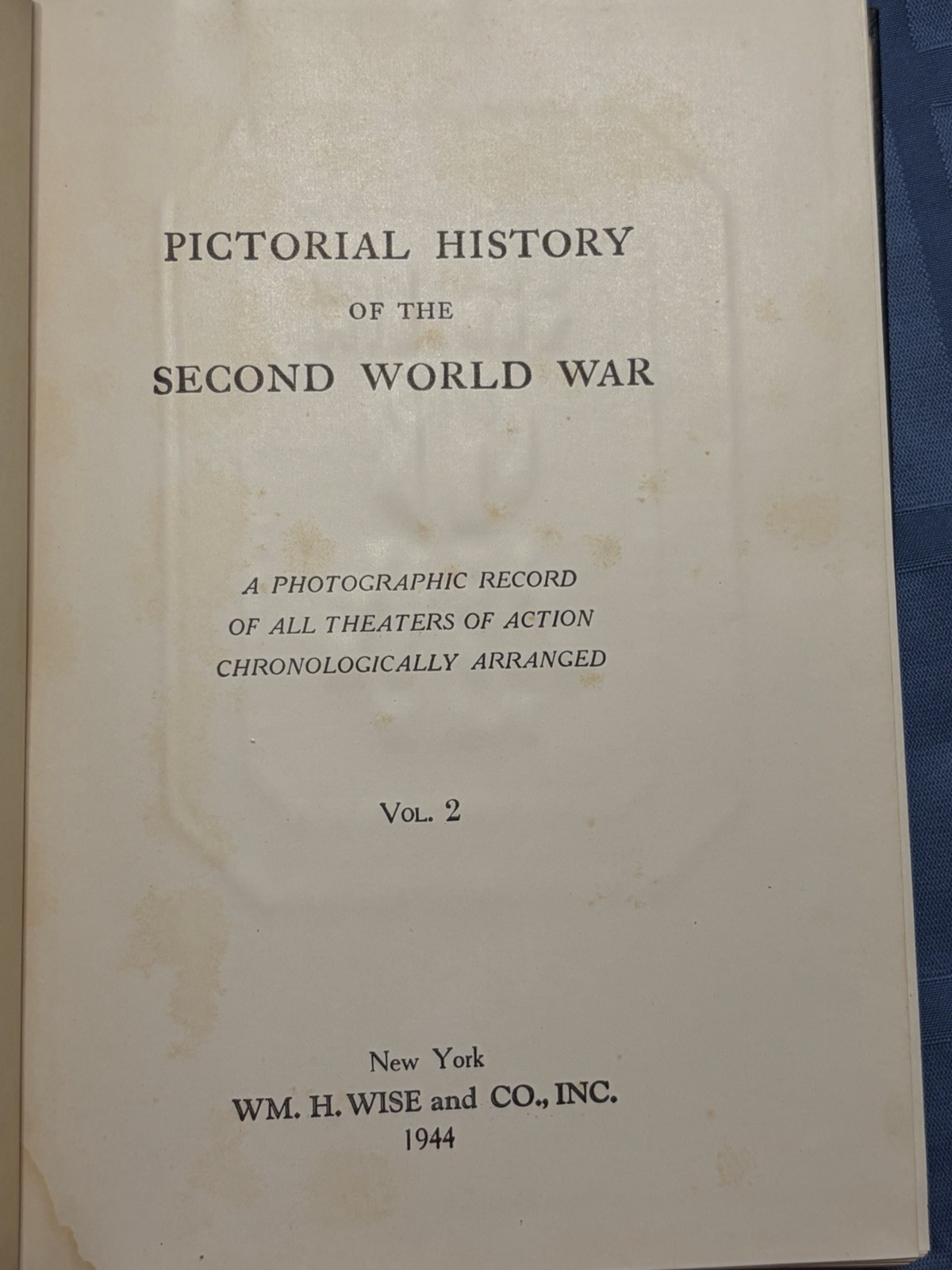 Pictorial History Of The Second World War Wm H Wise & Co 1944 Vols 1 & 2 WWII HC