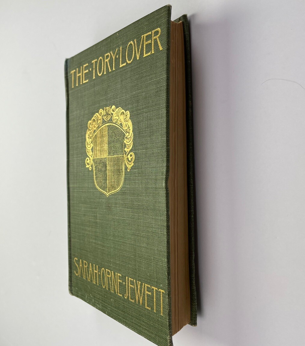 Sarah Orne Jewett The Tory Lover 1st Edition 1901 Illustrated