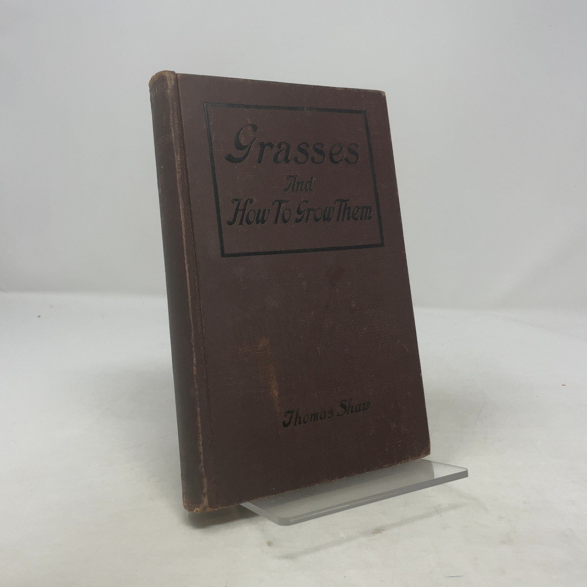 Grasses and How to Grow Them in North America by Thomas Shaw HC First Edition V