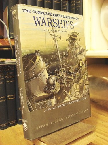 The Complete Encyclopedia of Warships: 1798 – 2006 by Chant, Christopher Book
