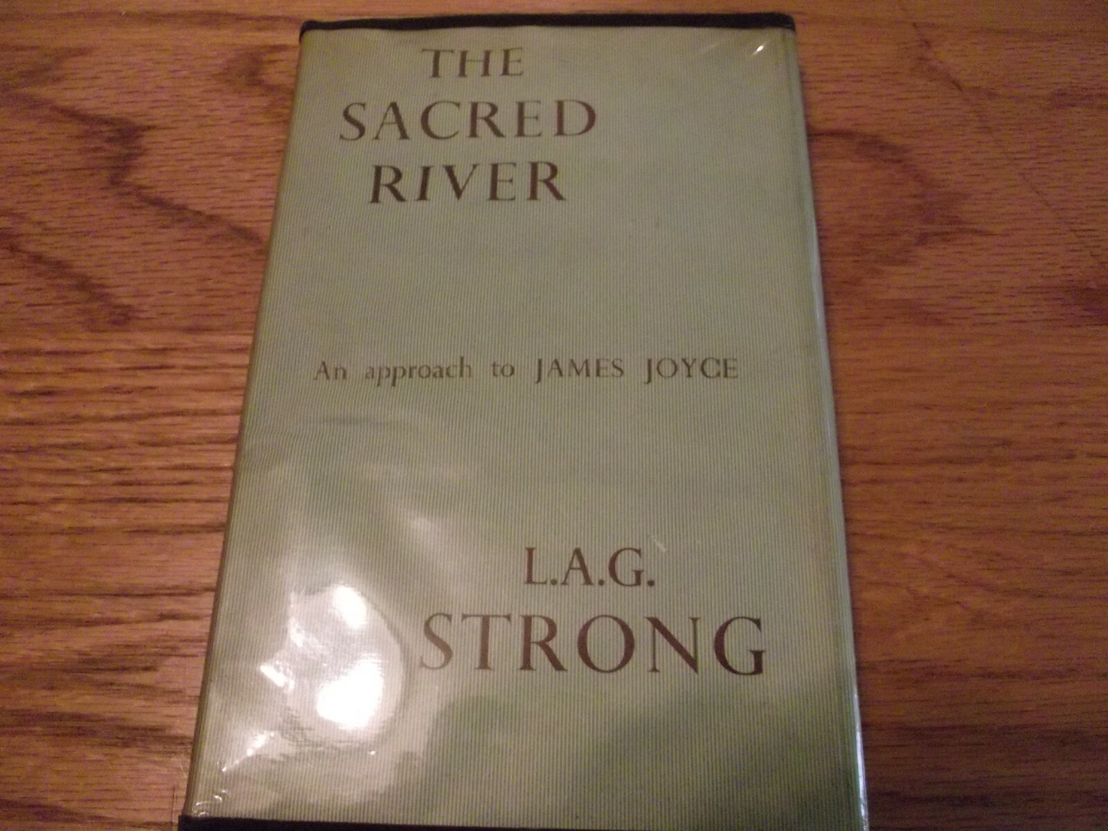 The Sacred River, An approach to James Joyce, LAG Strong 1949 HC 1st ed