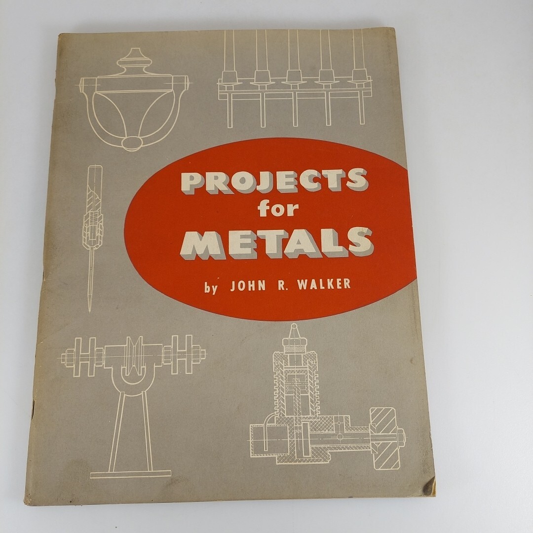 Projects for Metals By John R Walker 1957 Goodheart-Willcox Illustrated PB