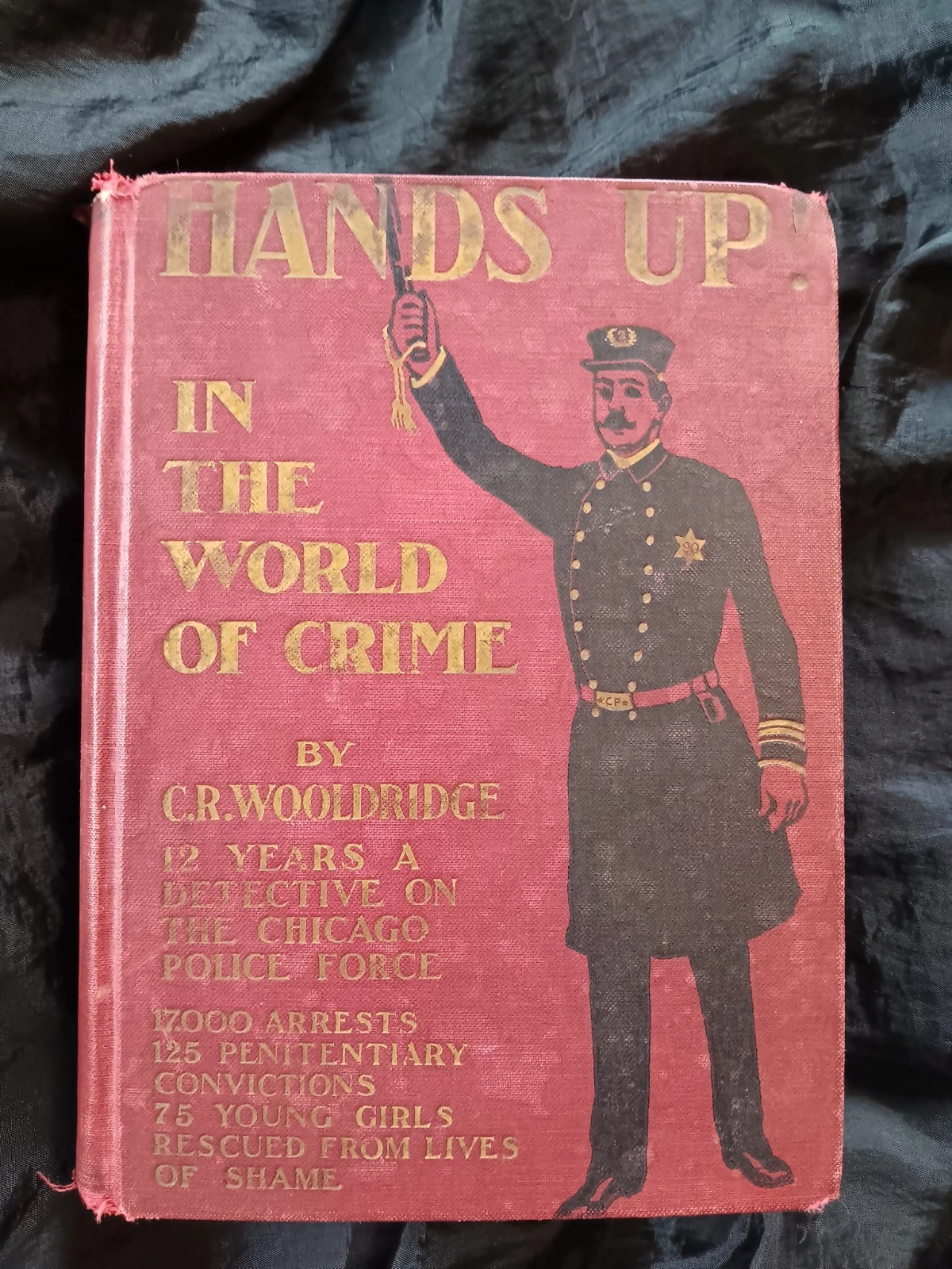 HANDS UP IN THE WORLD OF CRIME or 12 Years a Detective CLIFTON R. WOODREDGE