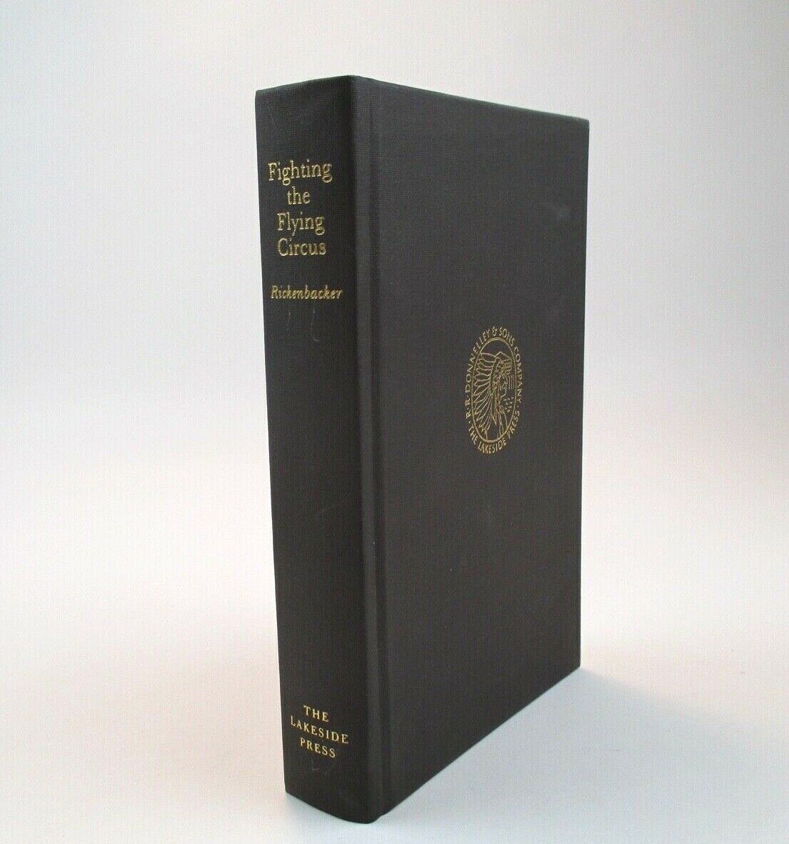 Fighting the Flying Circus by Captain Edward Rickenbacker – LAKESIDE PRESS – WWI