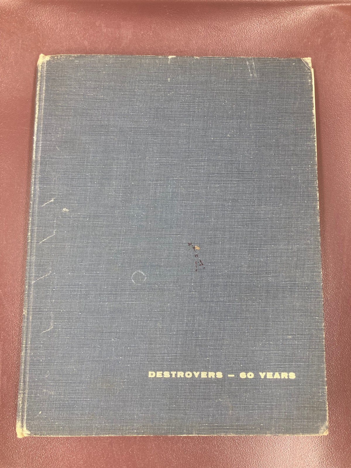 Destroyers-60 Years by William G. Schofield, Signed by Author assumed 1st editio