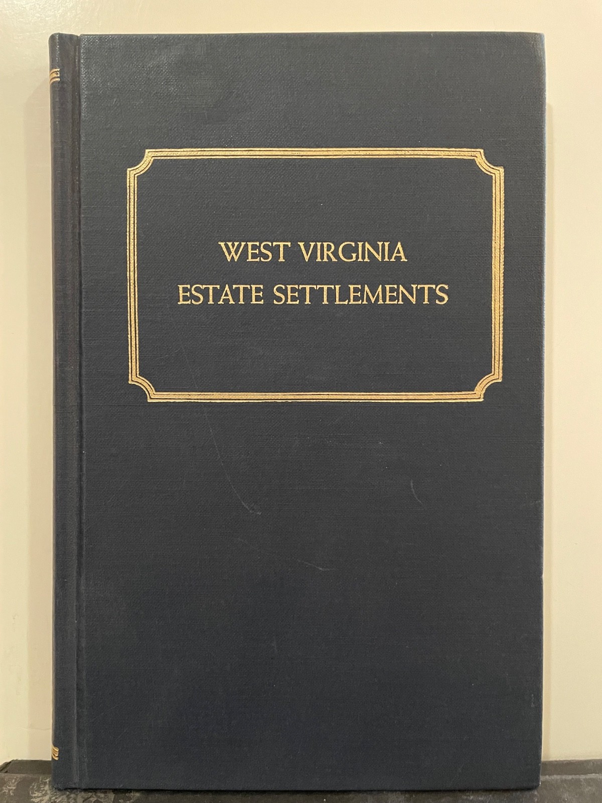 WEST VIRGINIA ESTATE SETTLEMENTS 1977 INDEX to WILLS, INVENTORIES, LAND GRANTS
