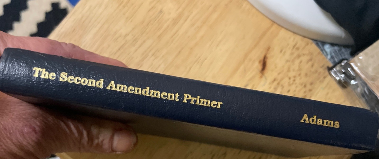 Les Adams THE SECOND AMENDMENT PRIMER A Citizen’s Guidebook to the History