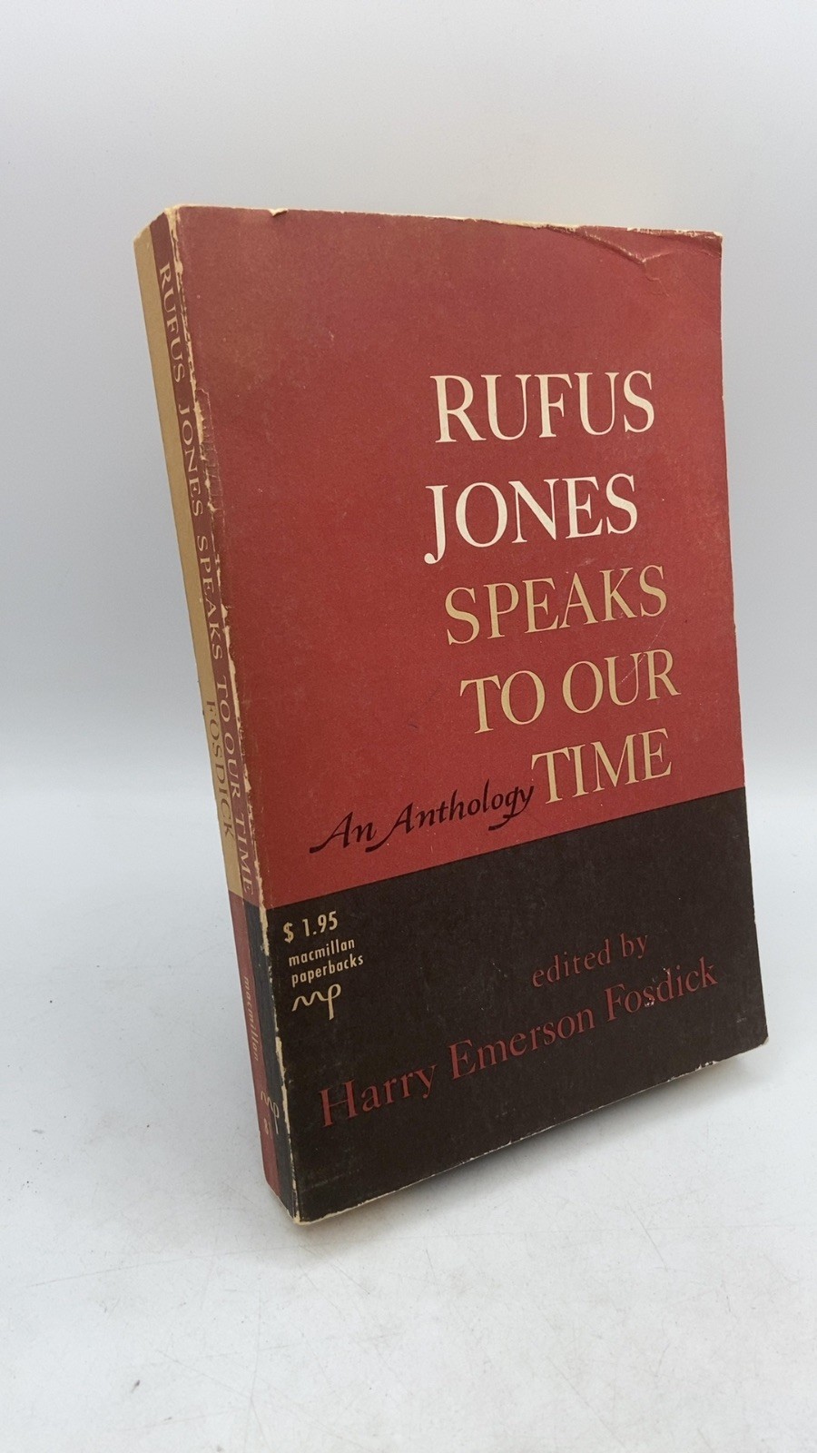 Rufus Jones Speaks to Our Time: An Anthology Edited by Harry Emerson Fosdick …