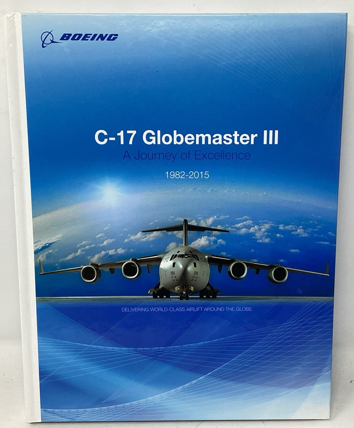 Boeing C-17 Globemaster III Book – A Journey of Excellence 1982-2015