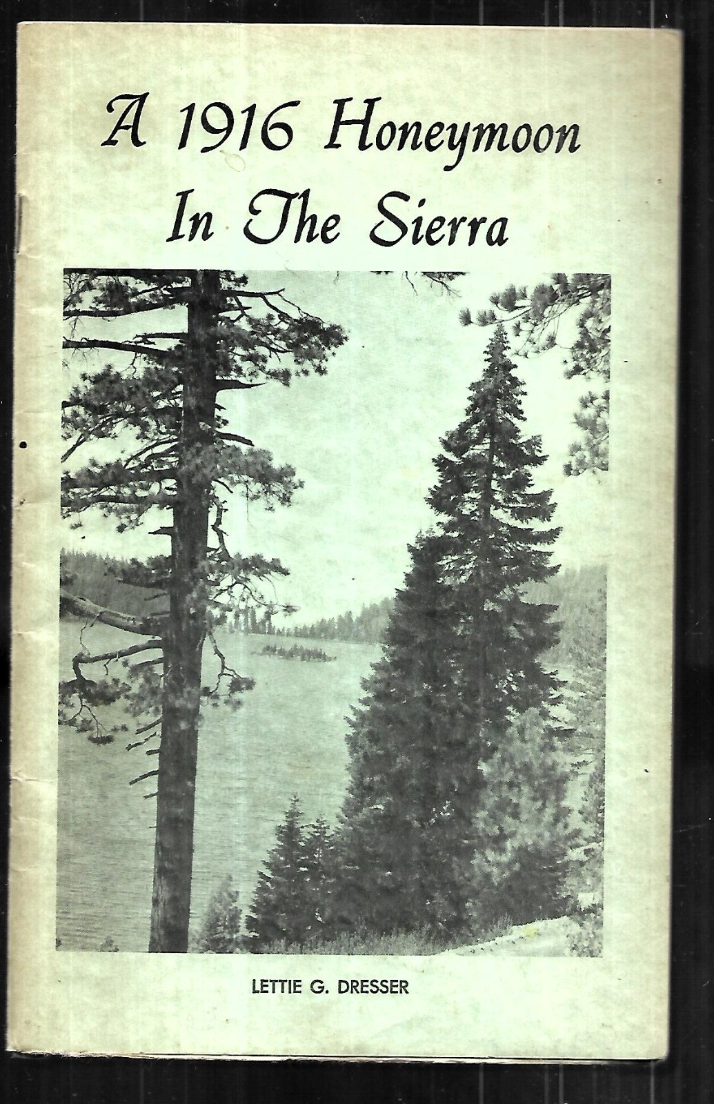 A 1916 Honeymoon In The Sierra By Lettie G Dresser (Center-stapled)