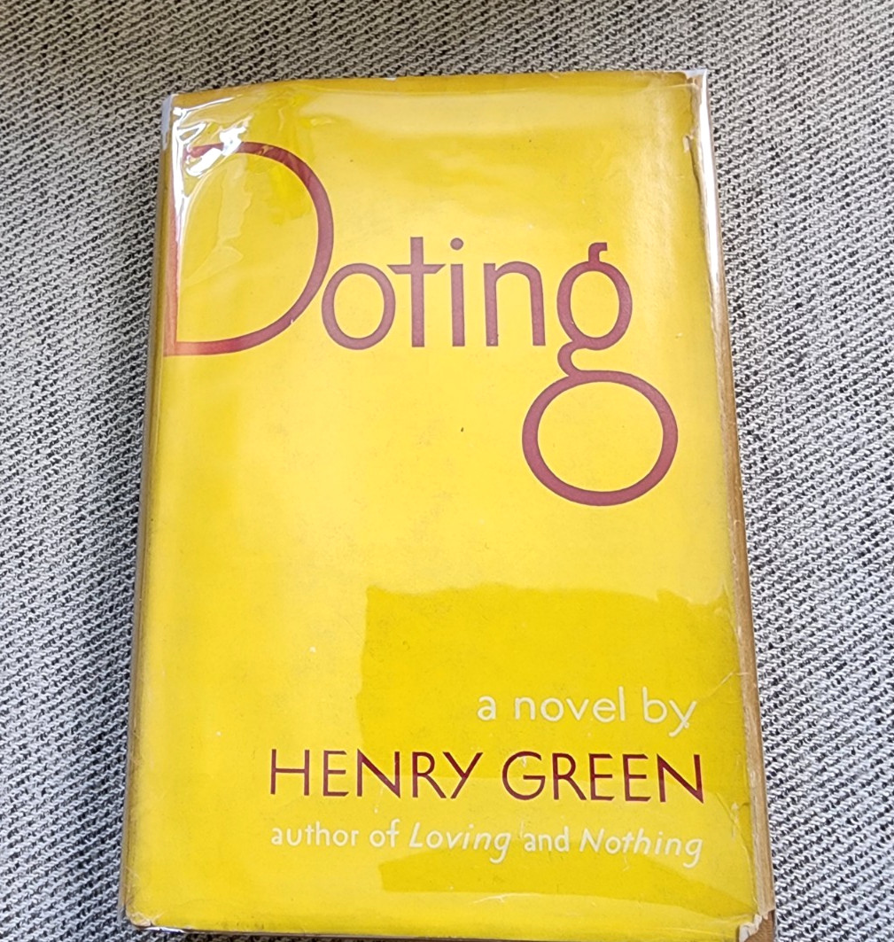 Henry Green – Doting, 1st Edition 1st Printing HC w/dj Vintage Mylar Cover