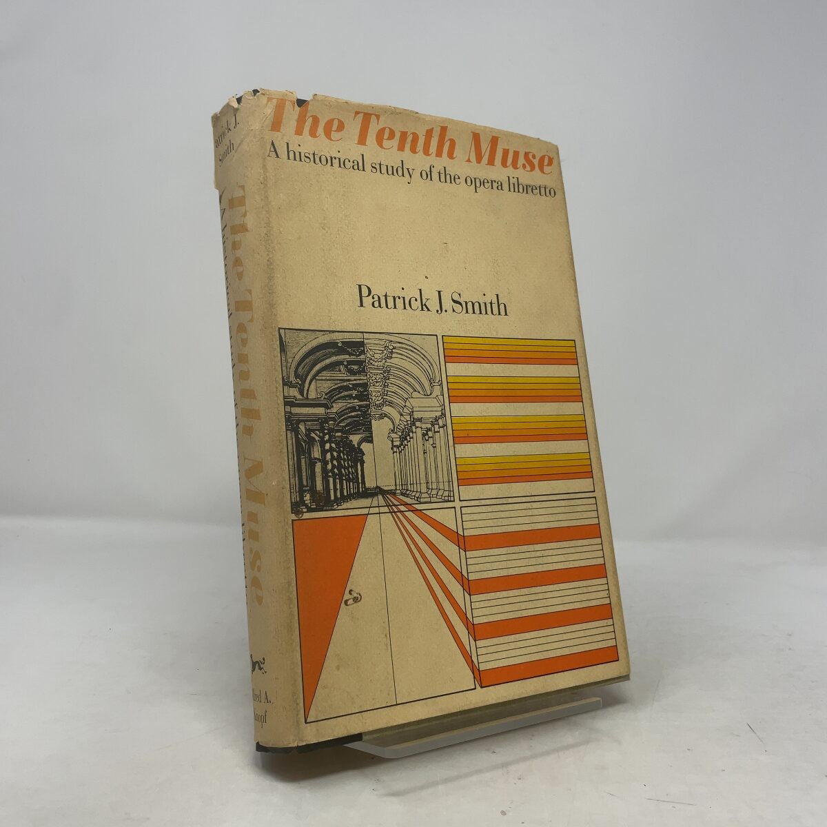 The Tenth Muse a Historical Study of the Opera Libretto by Patrick J. Smith HC F