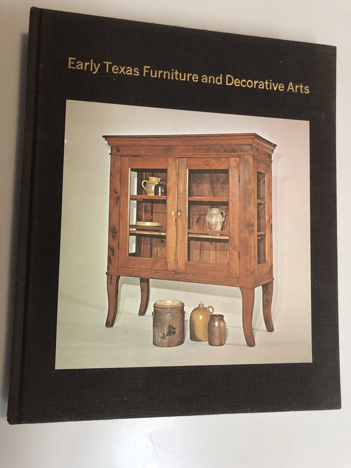 EARLY TEXAS FURNITURE AND DECORATIVE ARTS BY STOVER 1973 1ST ED.