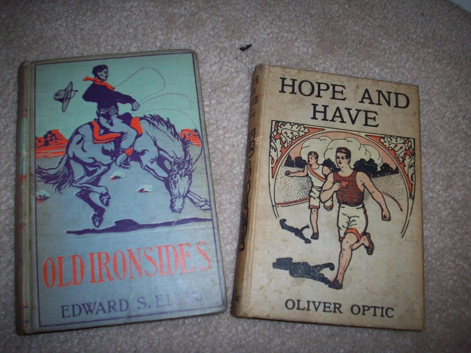 Hope and Have Fanny Grant Optic and Old Ironsides Edward Ellis Vintage Old Books