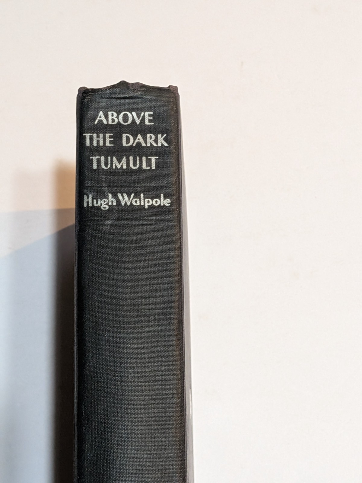1931 Above the Dark Tumult Hugh Walpole Stated First Edition Doubleday HC