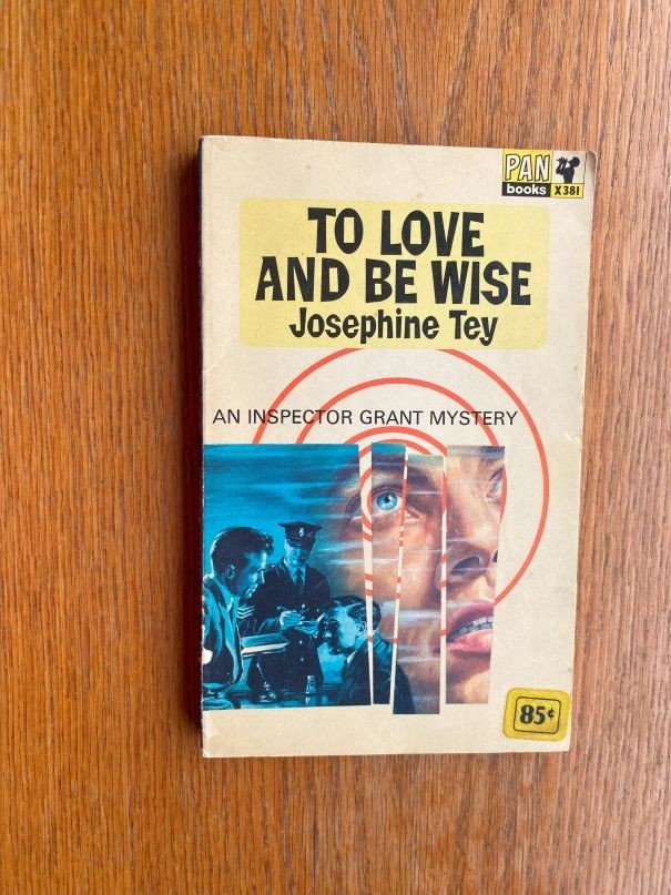 Josephine Tey To Love and Be Wise UK Paperback Reprint Very Good Pan # X381