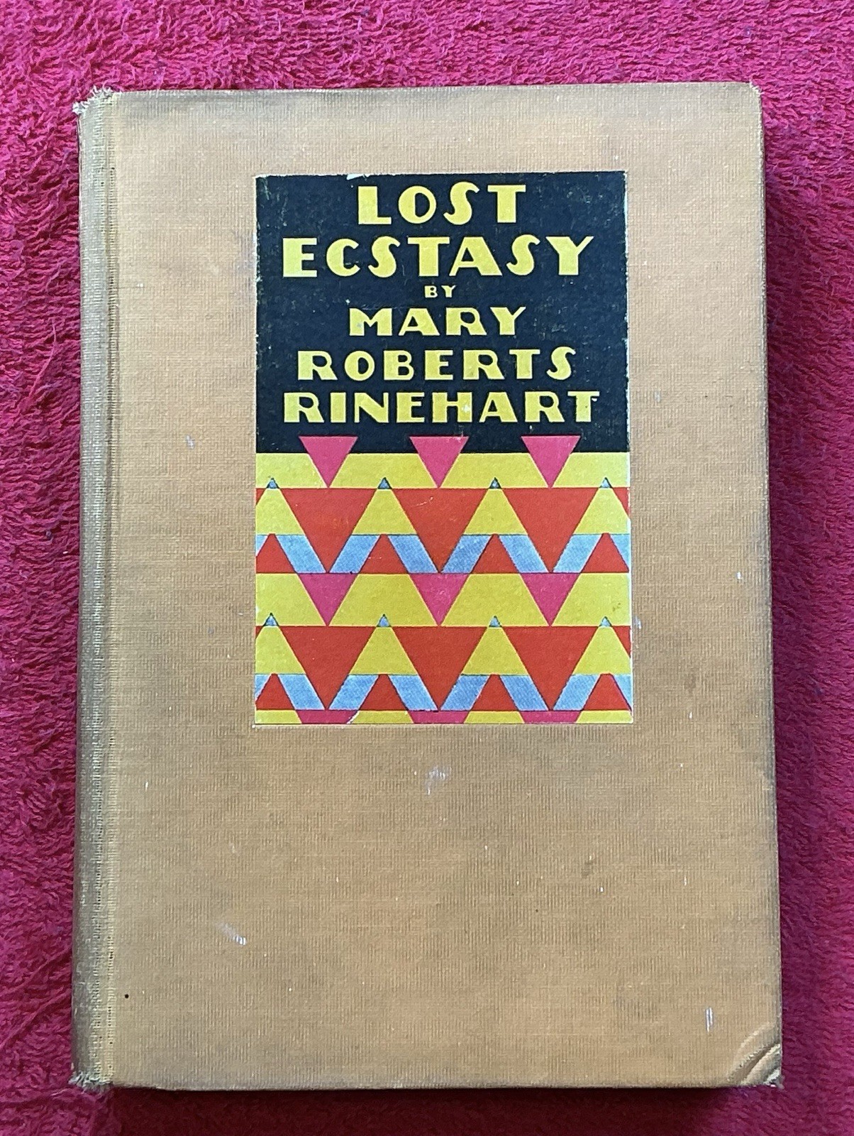Lost Ecstasy, Mary Roberts Rinehart, 1927 1st Edition Hard Cover Vintage Book