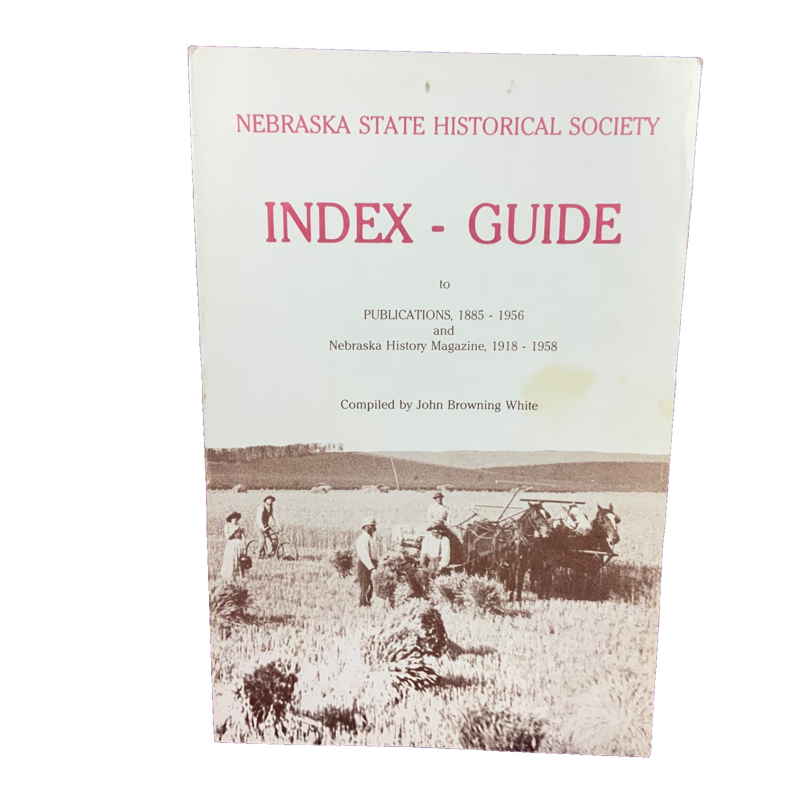 Nebraska State Historical Society Index Guide book history magazine 1885 1956