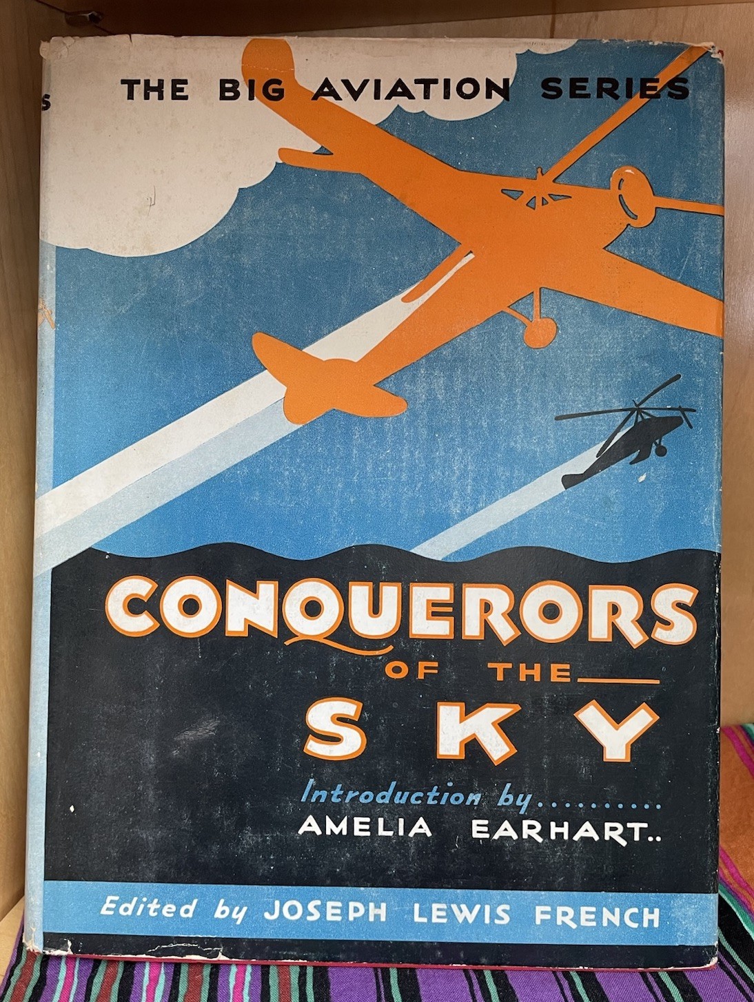 Conquerors of the Sky, Joseph French, Ed.; Intro by Amelia Earhart, 1932 1st Ed.