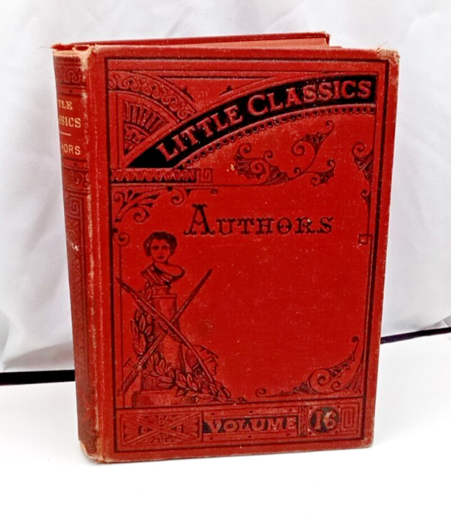 ANTIQUE Little Classics: Authors Volume 16 [J.R. Osgood & Co. 1876] Hardcover F5