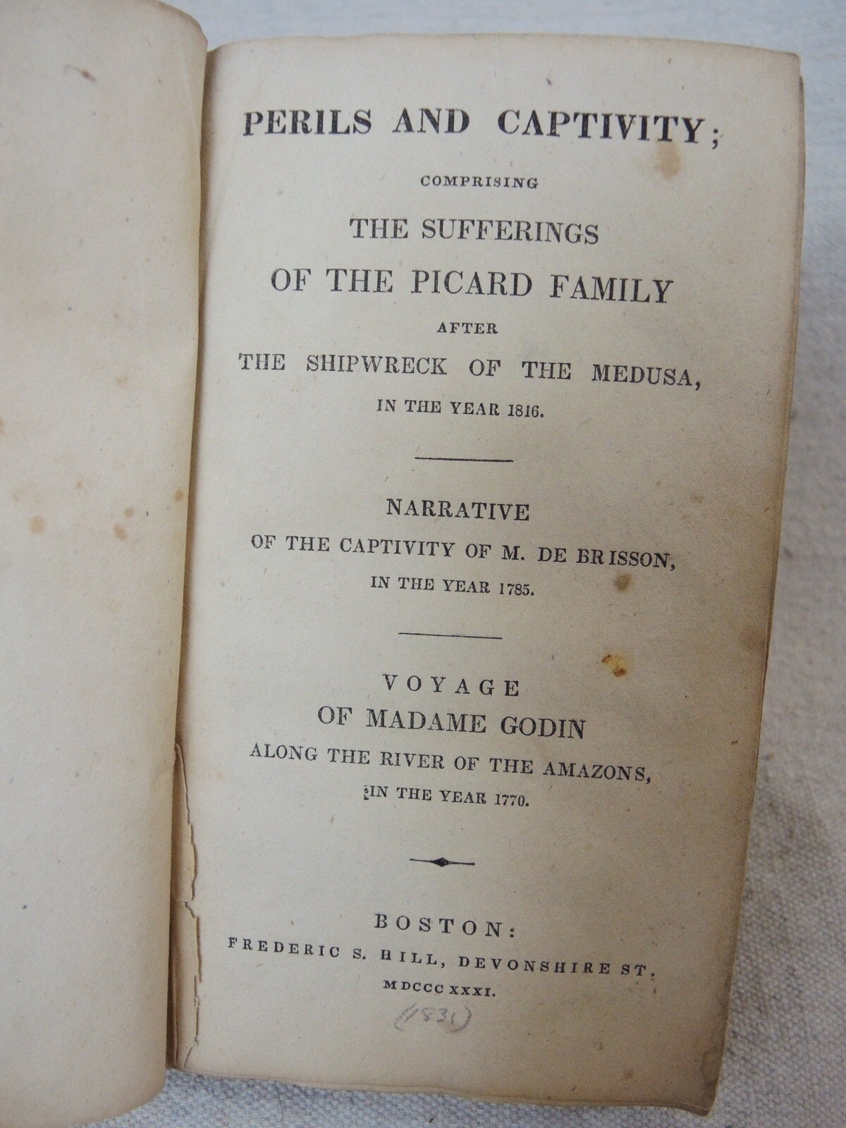 PERILS AND CAPTIVITY: Comprising The Sufferings Of The Picard Family~1831~Flawed