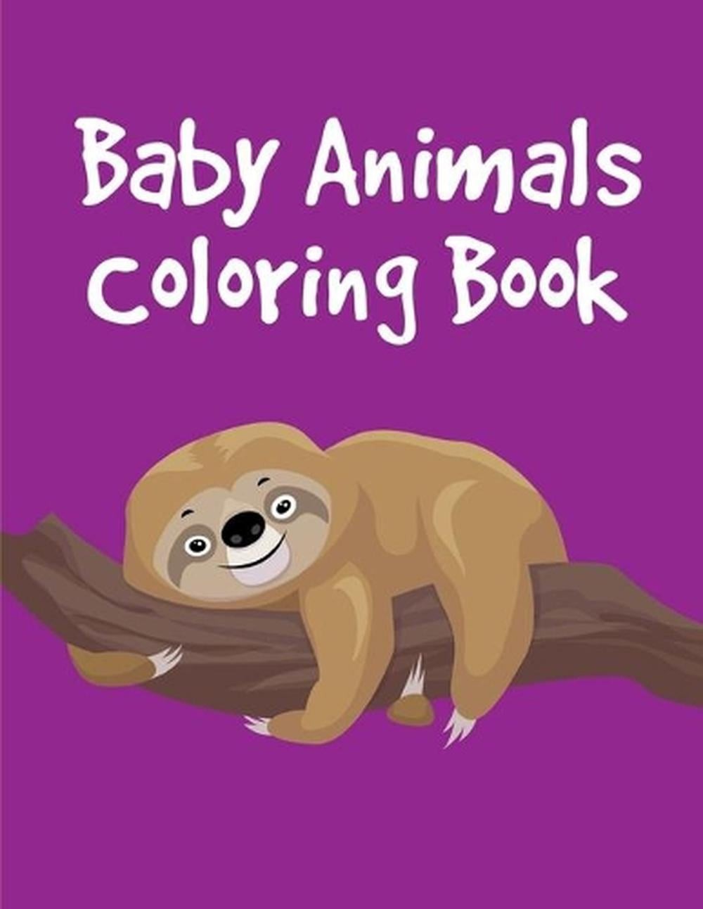Baby Animals Coloring Book: Funny, Beautiful and Stress Relieving Unique Design