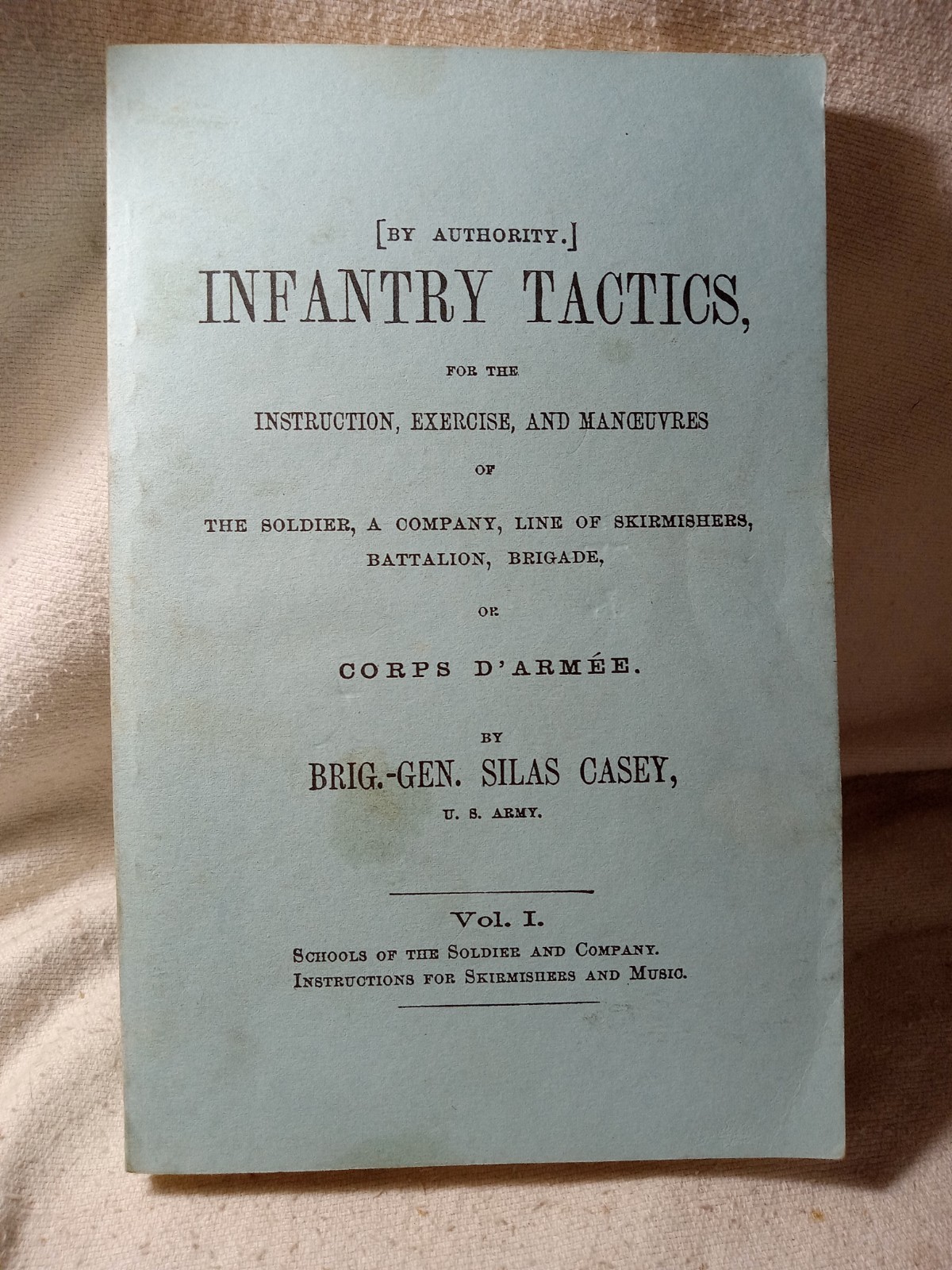 Silas Casey’s Infantry Tactics Vol. 1 Civil War Corps D’Armee