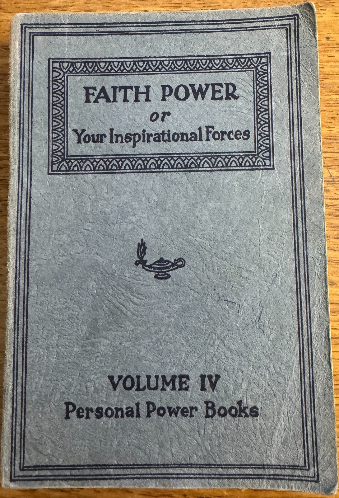 1922 PERSONAL POWER BOOKS * Faith Power – Your Inspirational Forces * Vol 4 PB