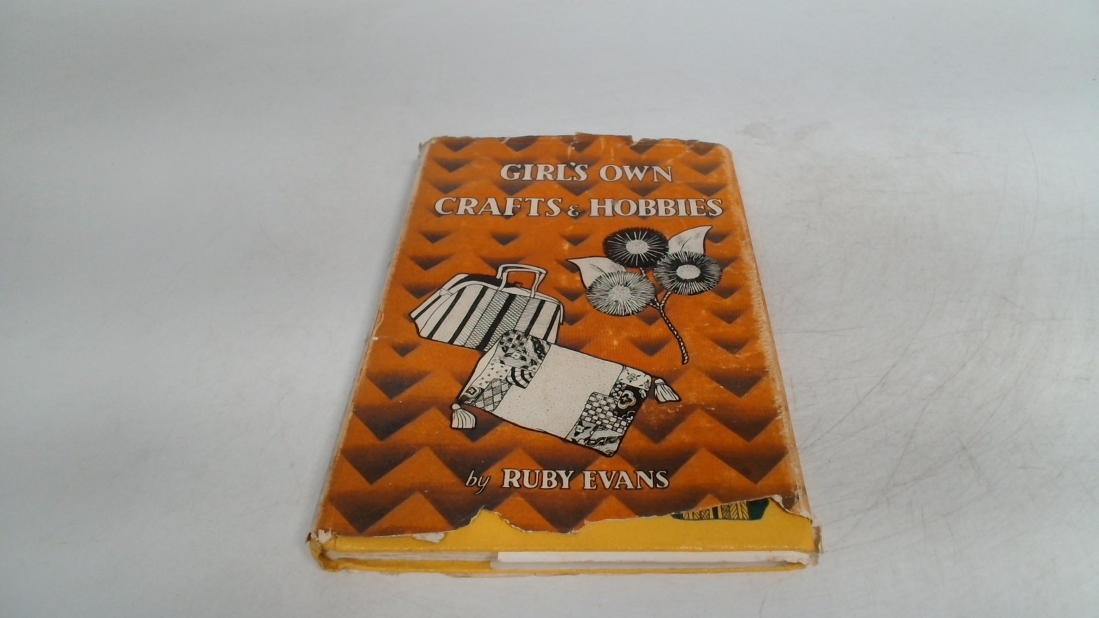 Girls Own Crafts And Hobbies, Ruby Evans, Lutterworth Press, 1944