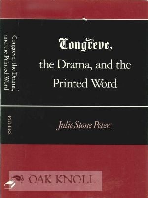 Julie Stone Peters / CONGREVE THE DRAMA AND THE PRINTED WORD 1990