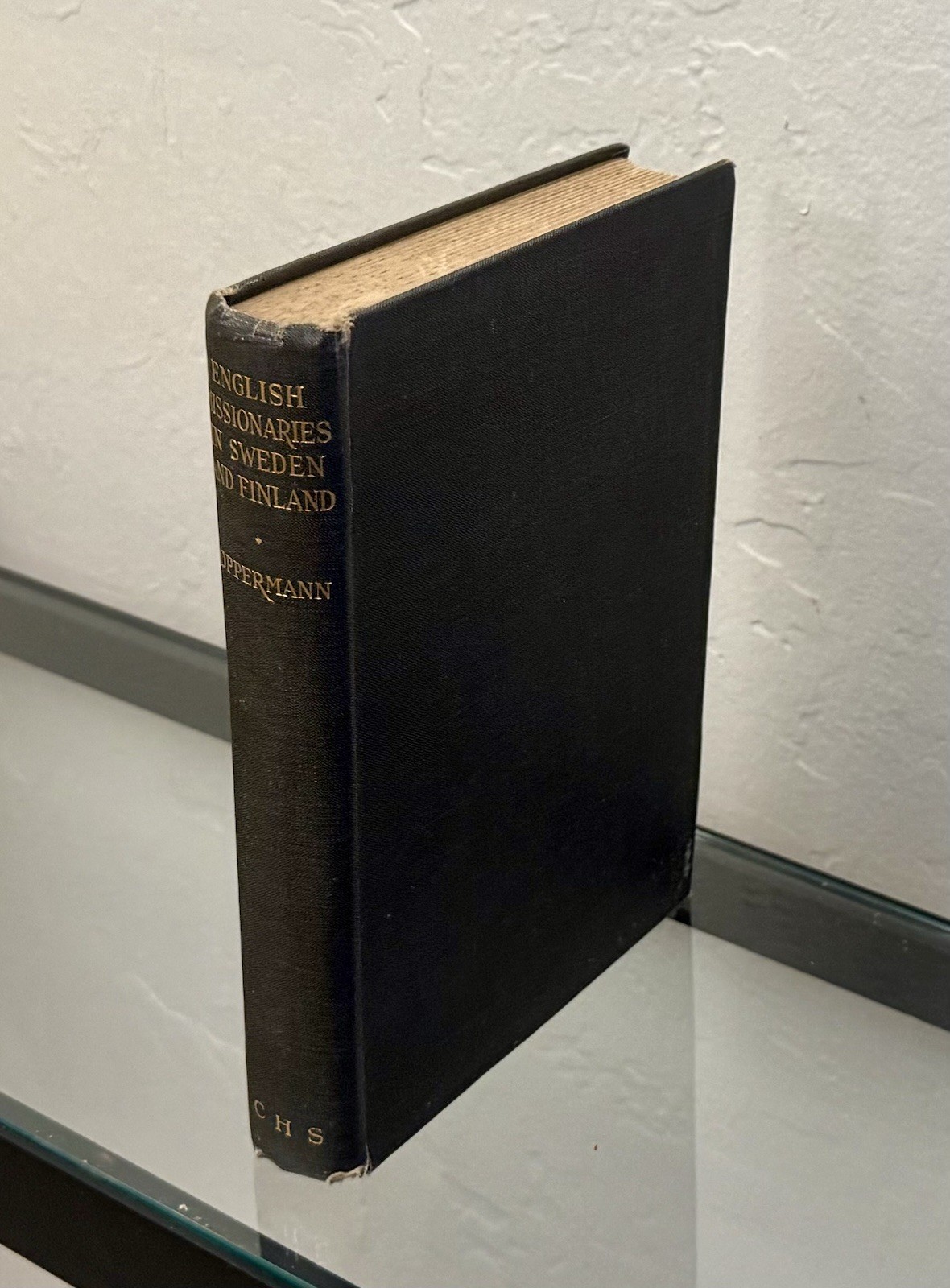 The English Missionaries in Sweden and Finland by C.J.A Oppermann 1937 HC