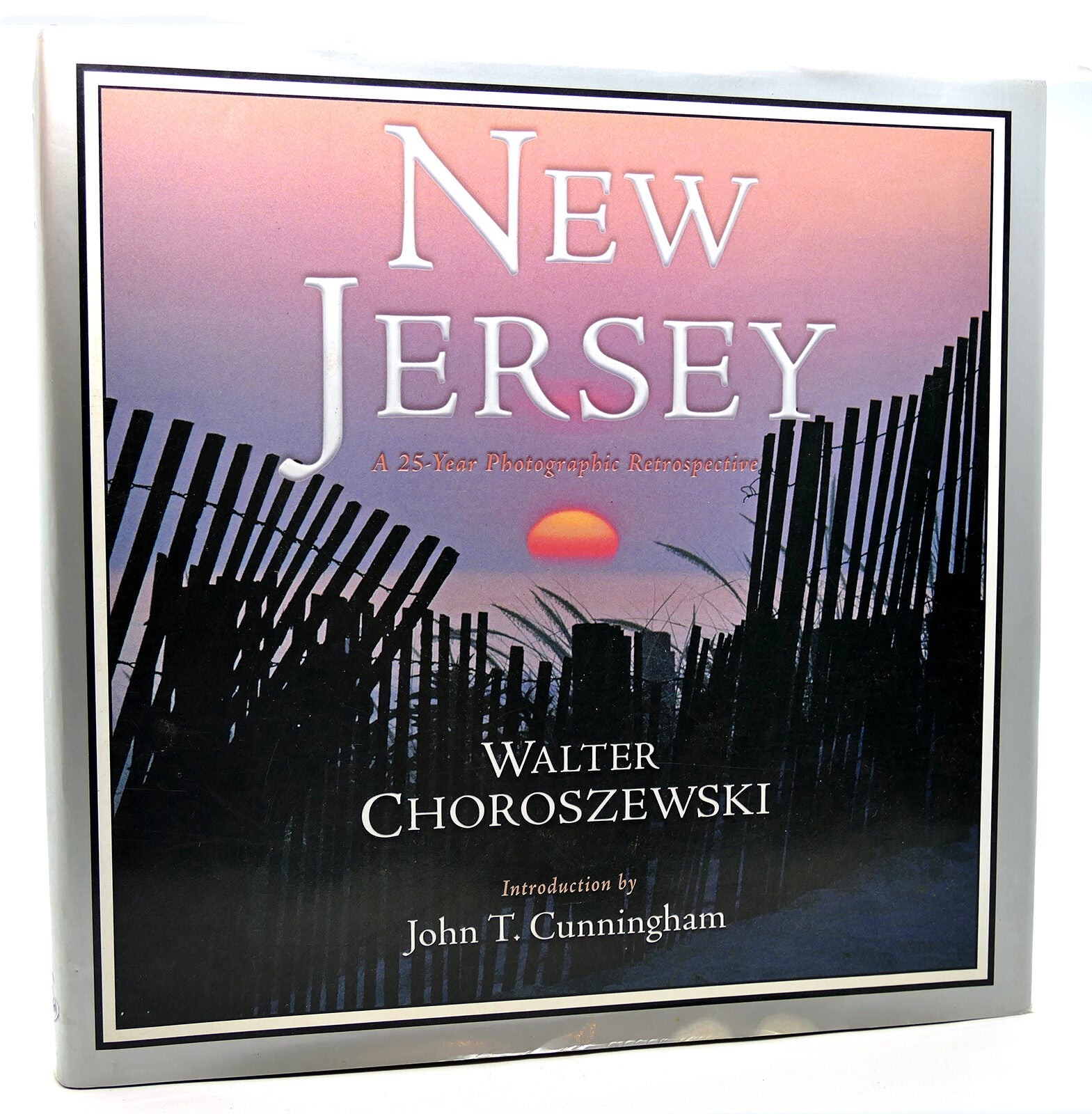 Walter Choroszewski & John T. Cunningham NEW JERSEY A 25-year Photographic Retr
