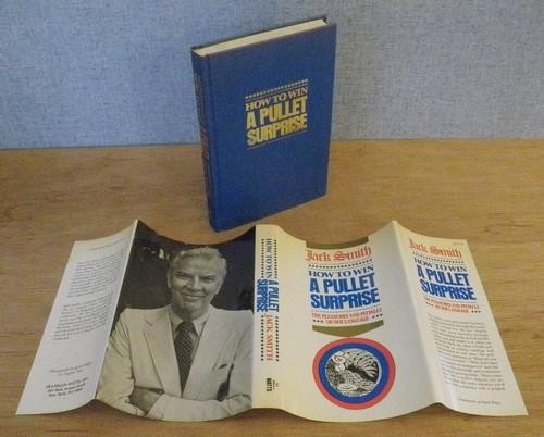 HOW TO WIN A PULLET SURPRISE Pleasures & Pitfalls of Our Language JACK SMITH