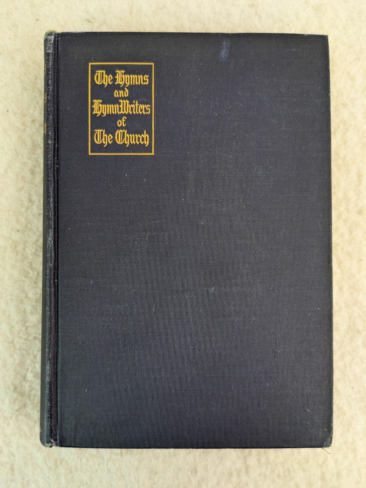 THE HYMNS AND HYMN WRITERS OF THE CHURCH Methodist Hymnal Nutter & Tilllett 1911