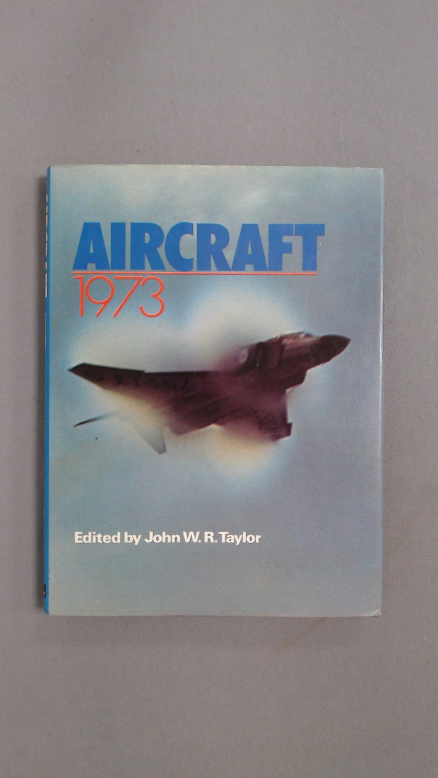 Aircraft 1973, John W R Taylor, Ian Allan Publishing, 1972, Paper