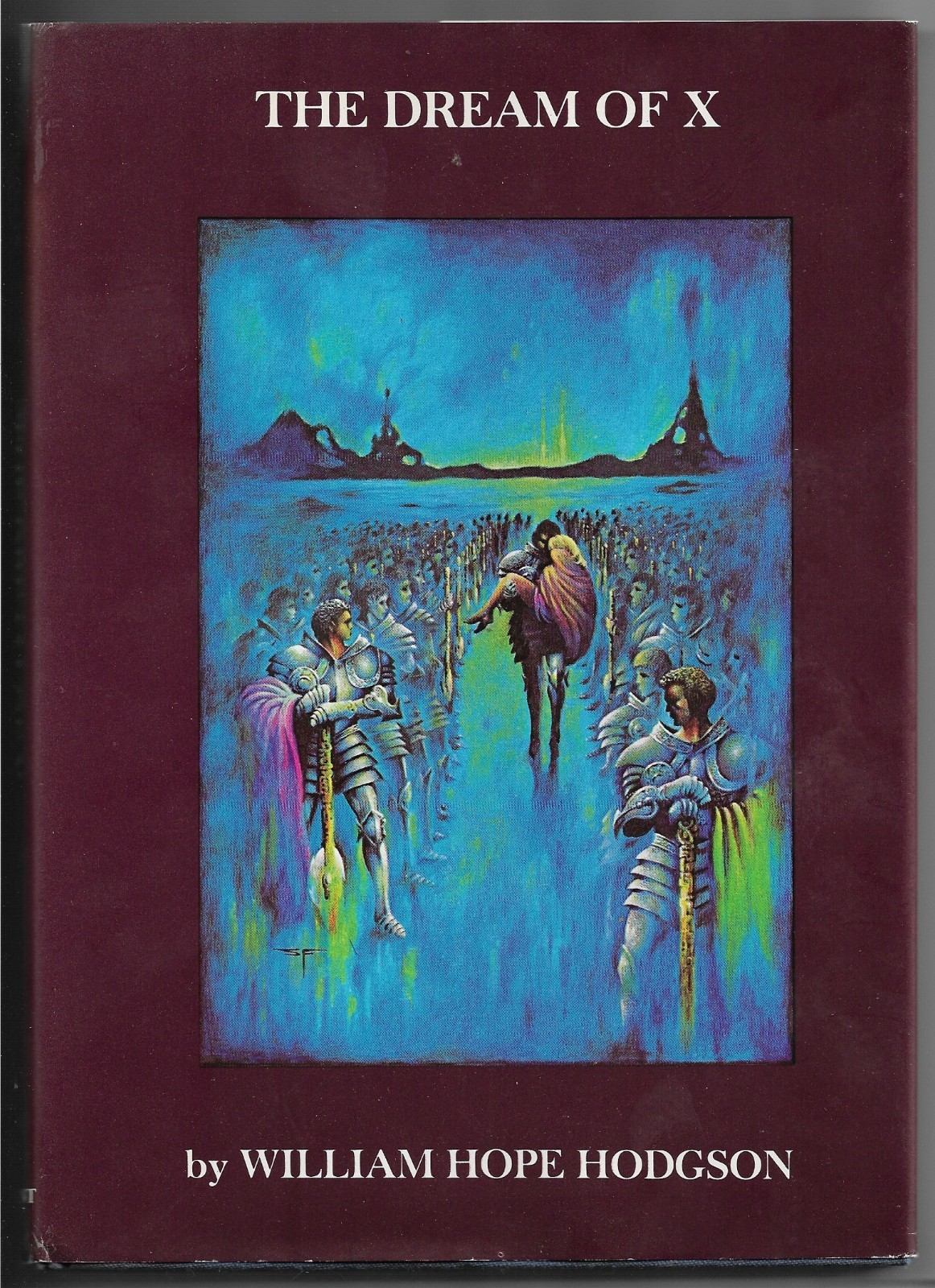 THE DREAM OF X by WILLLIAM HOPE HODGSON~1977 HB/DJ Stephen Fabian ILLUSTRATIONS!