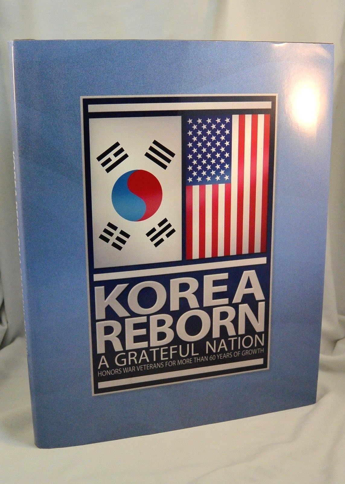 KOREA REBORN A Grateful Nation Honors War Veterans for 60 Years of Growth Korean