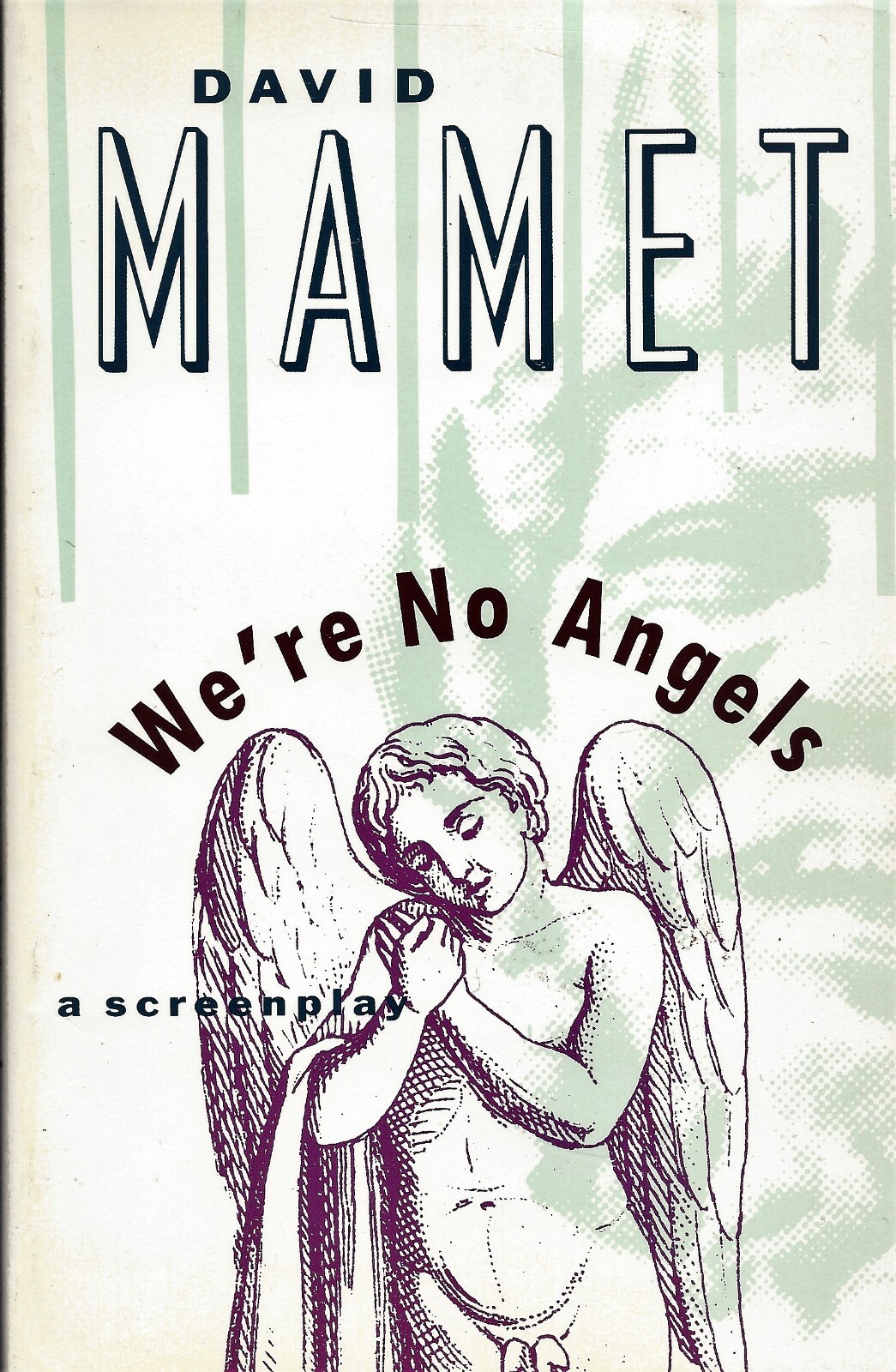 We’re No Angels by David Mamet (Grove Weidenfeld, 1994, Softcover)